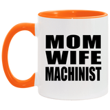 Mom Wife Machinist - 11oz Accent Mug Orange