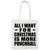 All I Want For Christmas Is More Punchball - Tote Bag White