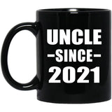 Uncle Since 2021 - 11oz Coffee Mug Black