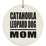 Catahoula Leopard Dog Mom - Circle Ornament