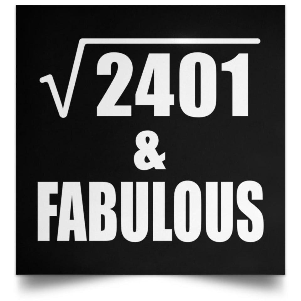 49th Birthday Square Root of 2401 & Fabulous - Poster Square