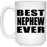 Best Nephew Ever - 15 Oz Coffee Mug