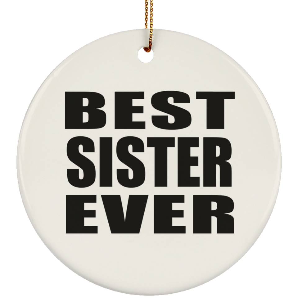 Best Sister Ever - Circle Ornament