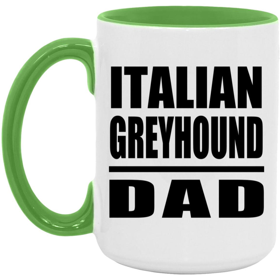 Italian Greyhound Dad - 15oz Accent Mug Green