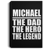 Michael The Dad The Hero The Legend - Canvas Portrait
