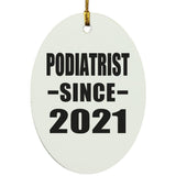 Podiatrist Since 2021 - Oval Ornament