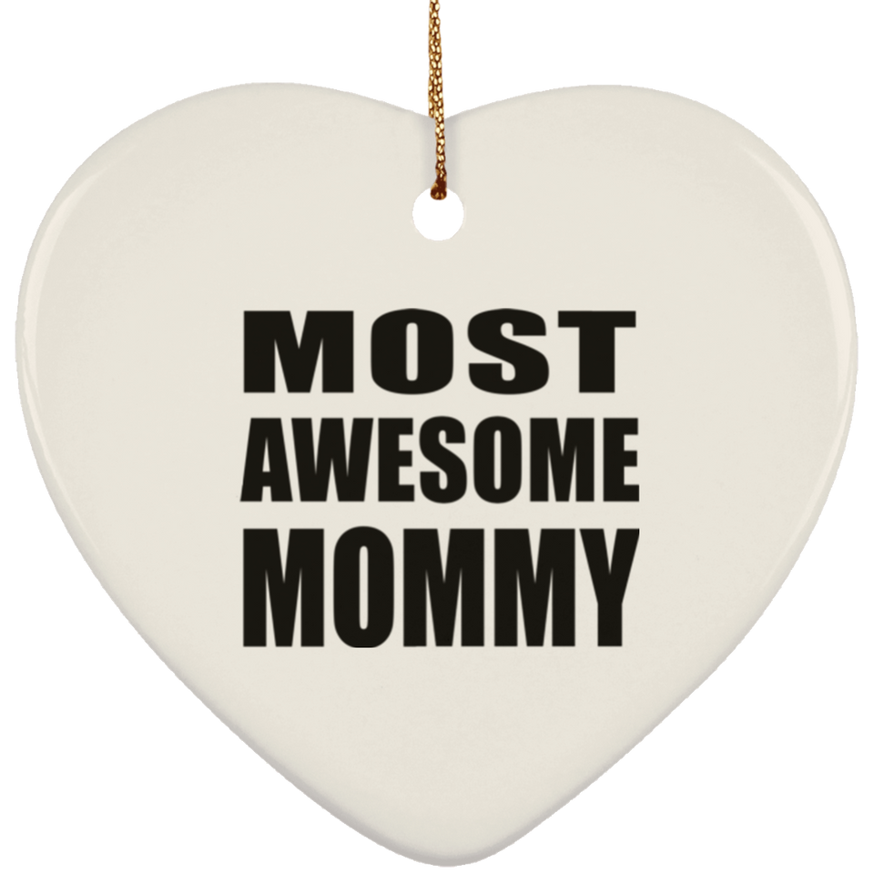 Most Awesome Mommy - Heart Ornament