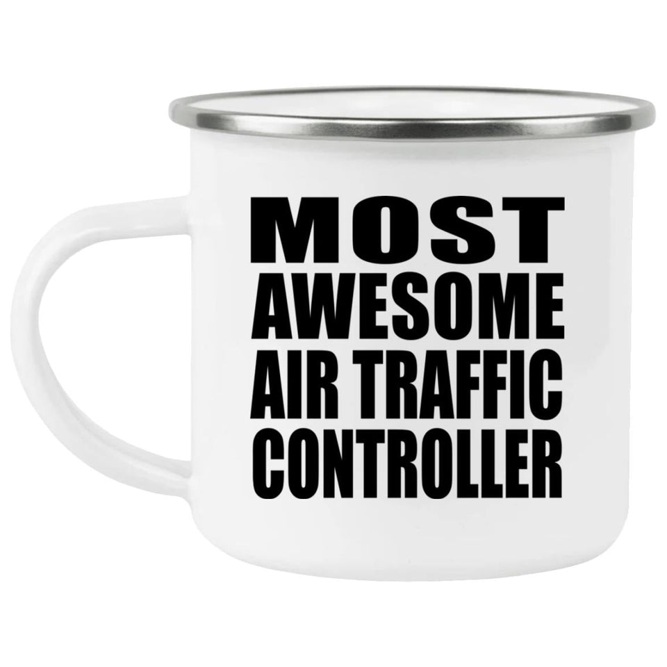 Most Awesome Air Traffic Controller - 12oz Camping Mug