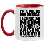 Proud Medical Technician Mom Of Awesome Daughter - 11oz Accent Mug Red