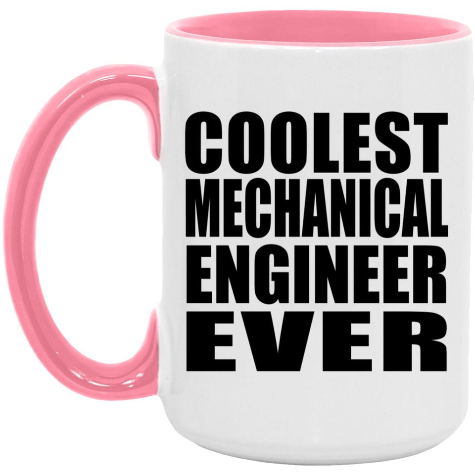 Coolest Mechanical Engineer Ever - 15oz Accent Mug Pink