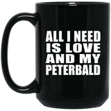 All I Need Is Love And My Peterbald - 15 Oz Coffee Mug Black