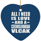 All I Need Is Love And A Czechoslovakian Vlcak - Heart Ornament