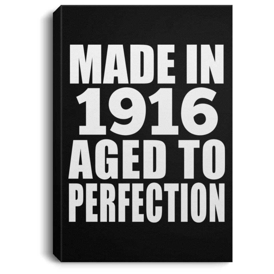 108th Birthday Made In 1916 Aged To Perfection - Canvas Portrait