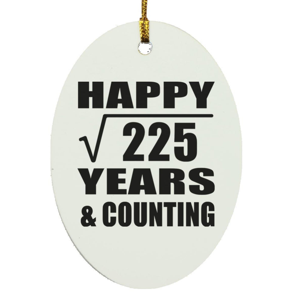 Happy 15th Anniversary Square Root of 225 Years & Counting - Oval Ornament