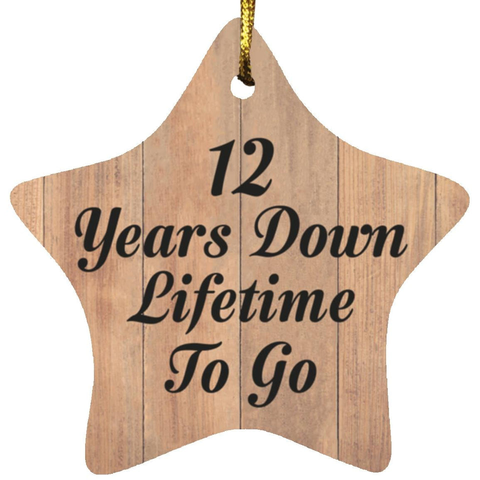 12th Anniversary 12 Years Down Lifetime To Go - Star Ornament C