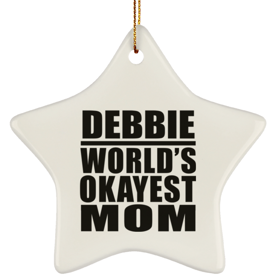 Debbie World's Okayest Mom - Star Ornament