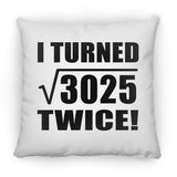 110th Birthday I Turned Square Root of 3025 Twice - Throw Pillow