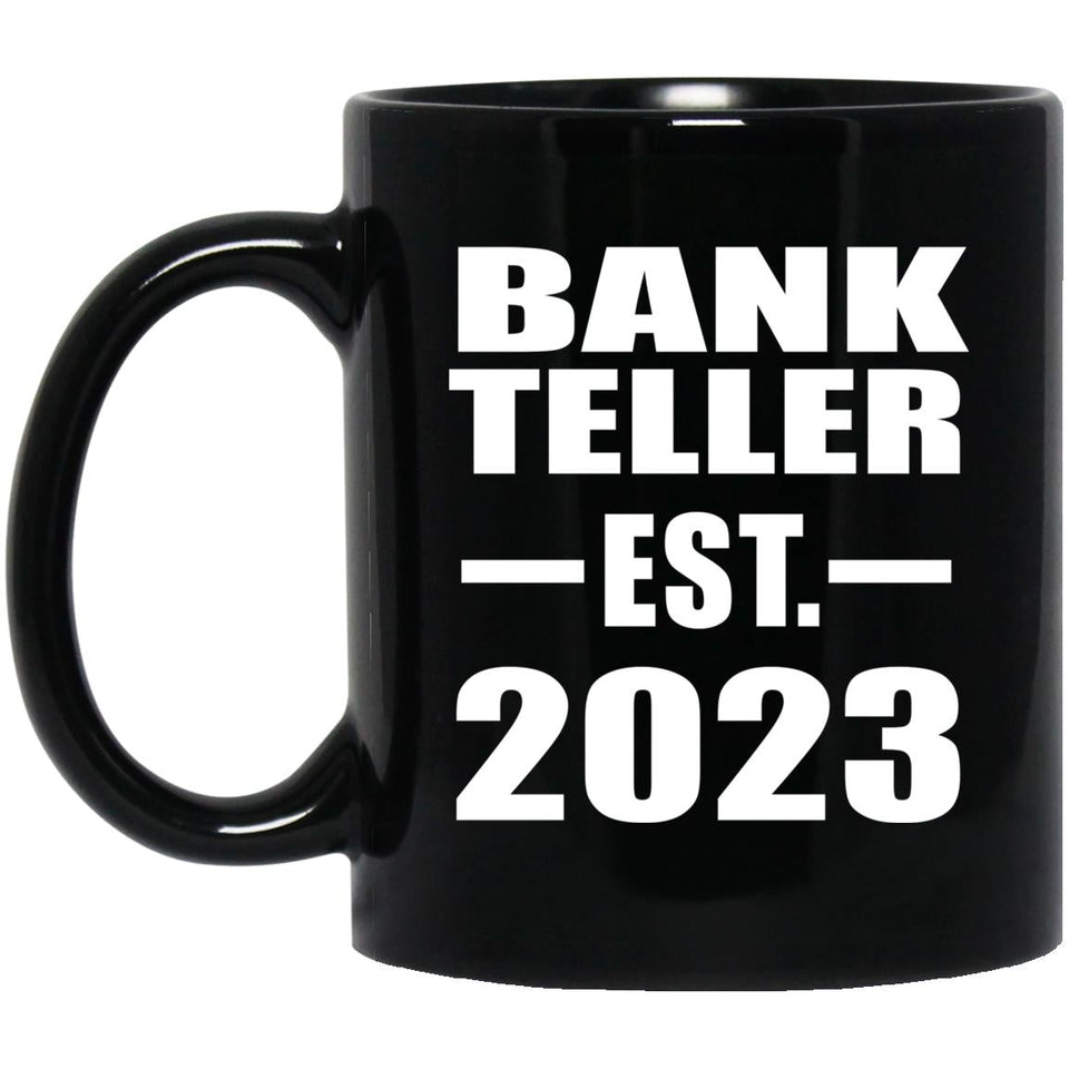 Bank Teller Established EST. 2023 - 11oz Coffee Mug Black