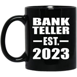Bank Teller Established EST. 2023 - 11oz Coffee Mug Black