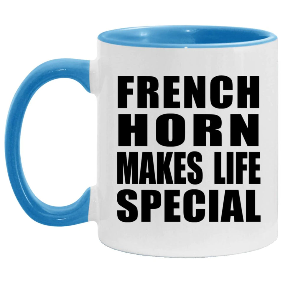 French Horn Makes Life Special - 11oz Accent Mug Blue