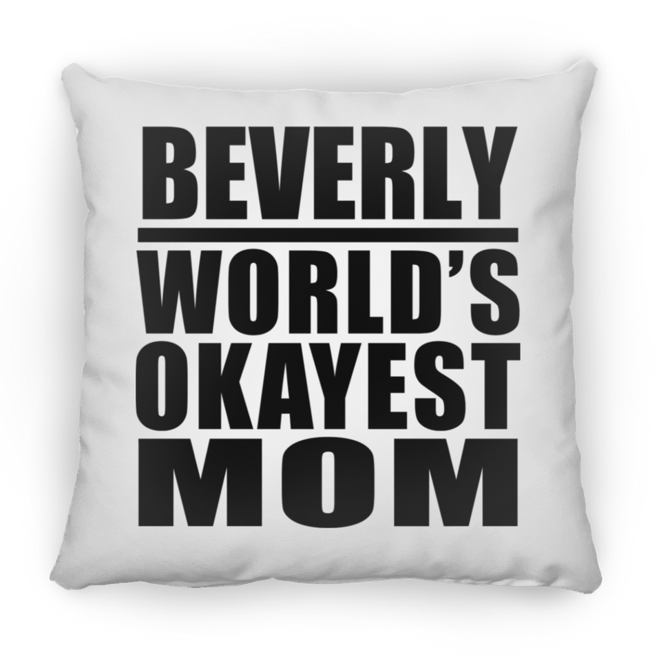 Beverly World's Okayest Mom - Throw Pillow