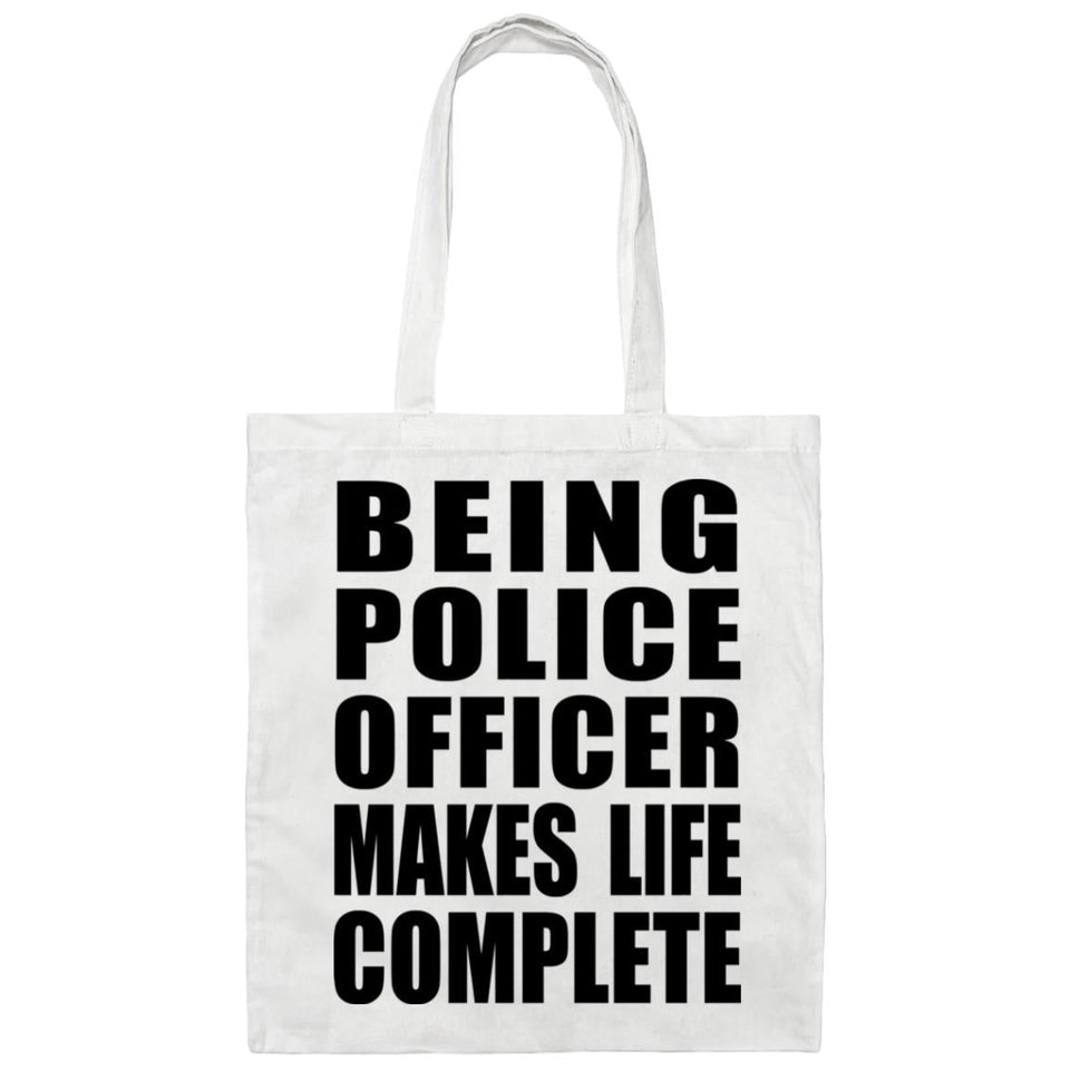 Being Police Officer Makes Life Complete - Tote Bag White