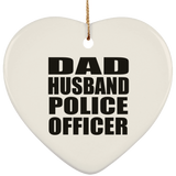Dad Husband Police Officer - Heart Ornament