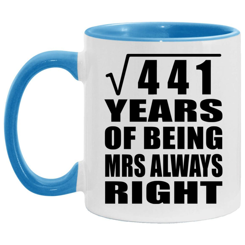 21st Anniversary Square Root of 441 Years Mrs Always Right - 11oz Accent Mug Blue