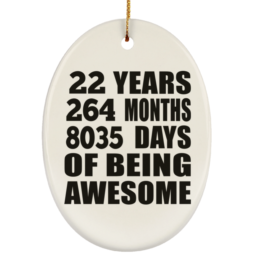 22nd Birthday 22 Years 264 Months 8035 Days Of Awesome - Oval Ornament