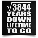 62nd Anniversary Square Root of 3844 Years Lifetime To Go - Poster Square