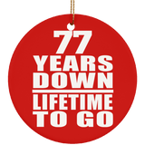 77th Anniversary 77 Years Down Lifetime To Go - Circle Ornament