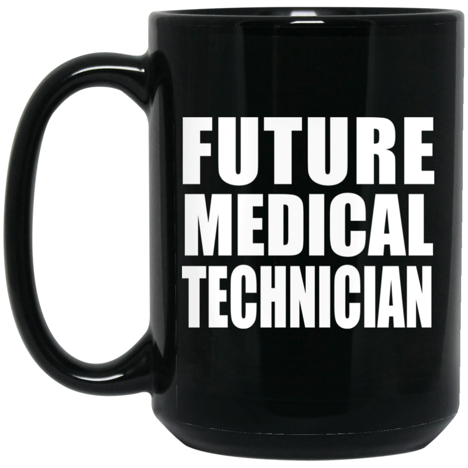 Future Medical Technician - 15oz Coffee Mug Black