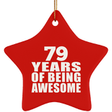 79th Birthday 79 Years Of Being Awesome - Star Ornament