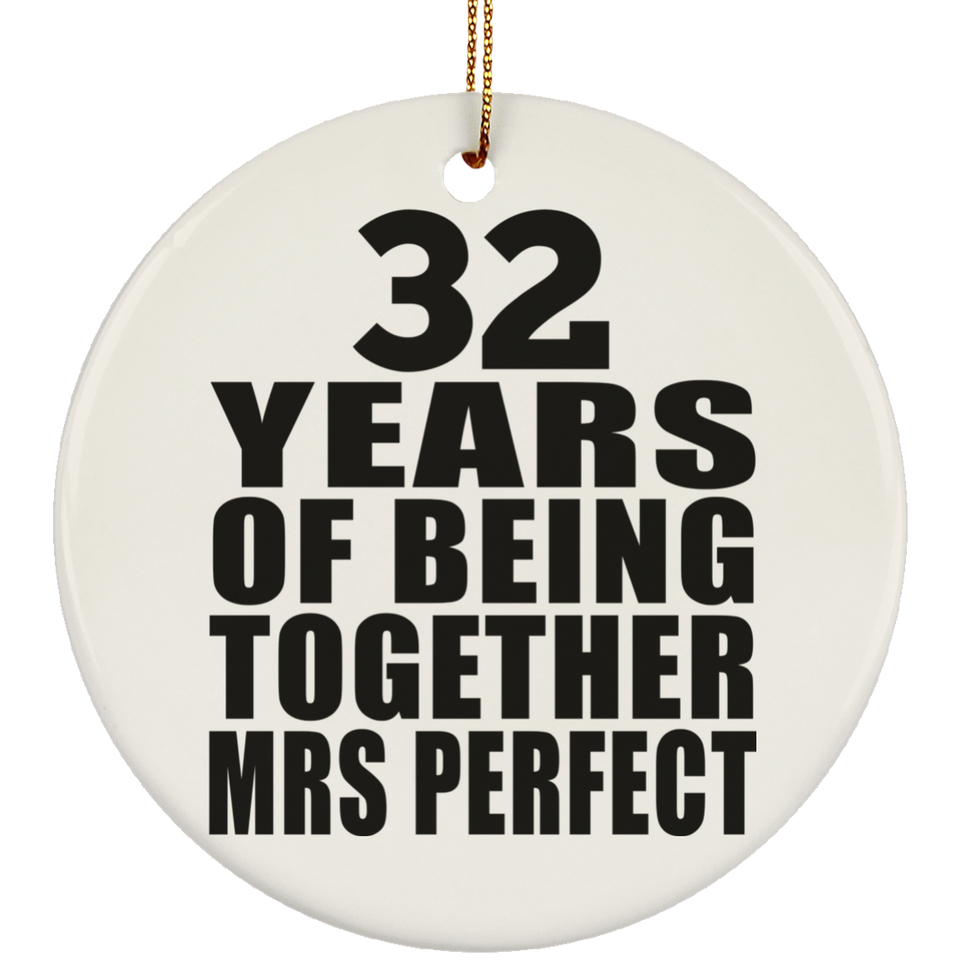 32nd Anniversary 32 Years Of Being Mrs Perfect - Circle Ornament