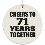 71st Anniversary Cheers To 71 Years Together - Circle Ornament