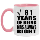 9th Anniversary Square Root of 81 Years Mrs Always Right - 11oz Accent Mug Pink