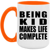 Being Kid Makes Life Complete - 15oz Accent Mug Orange