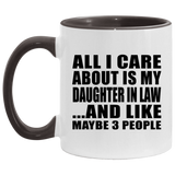 All I Care About Is My Daughter In Law - 11oz Accent Mug Black