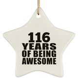 116th Birthday 116 Years Of Being Awesome - Star Ornament