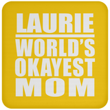 Laurie World's Okayest Mom - Drink Coaster