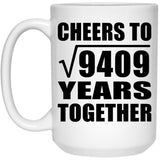 97th Anniversary Cheers To Square Root of 9409 Years Together - 15oz Coffee Mug
