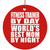 Fitness Trainer By Day World's Best Mom By Night - Circle Ornament