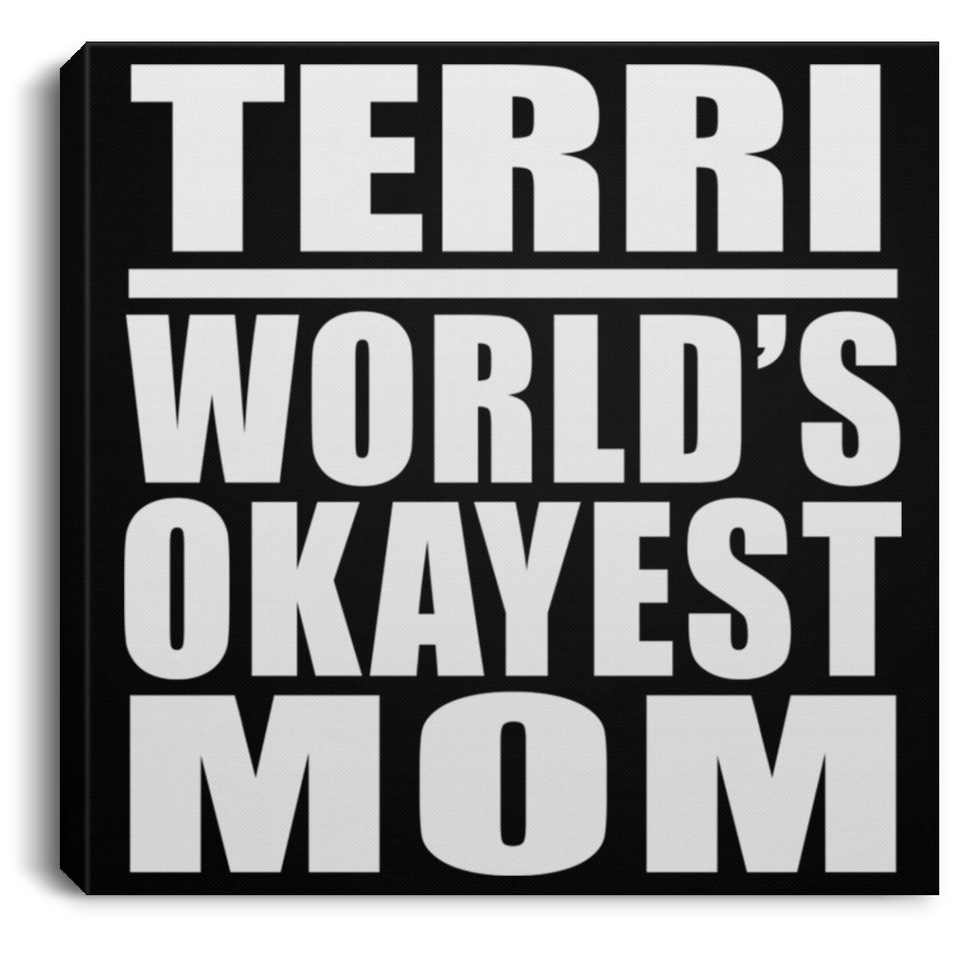 Terri World's Okayest Mom - Canvas Square