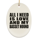 All I Need Is Love And My Basset Hound - Oval Ornament