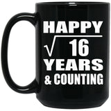 Happy 4th Anniversary Square Root of 16 Years & Counting - 15oz Coffee Mug Black