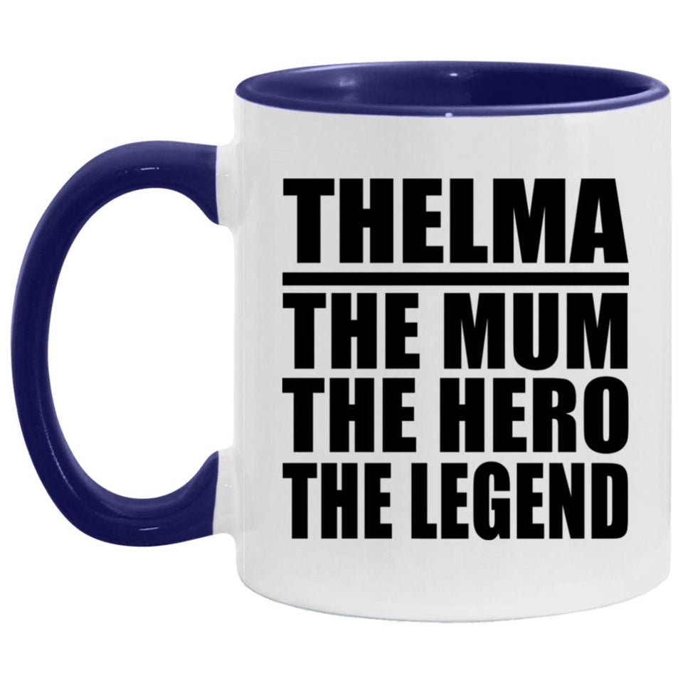 Thelma The Mum The Hero The Legend - 11oz Accent Mug Purple