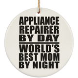 Appliance Repairer By Day World's Best Mom By Night - Circle Ornament