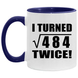 44th Birthday I Turned Square Root of 484 Twice - 11oz Accent Mug Purple