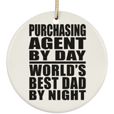 Purchasing Agent By Day World's Best Dad By Night - Circle Ornament