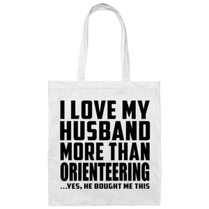 I Love My Husband More Than Orienteering - Tote Bag White